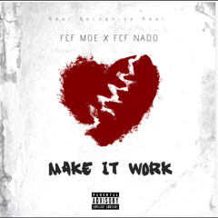 Make it work ft FCF NADO