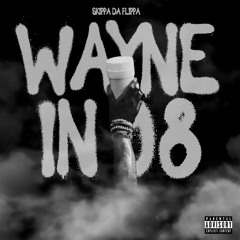 Wayne In 08'