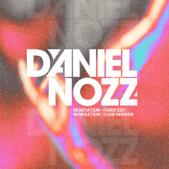 Daniel Nozz - Generation - Radio Edit