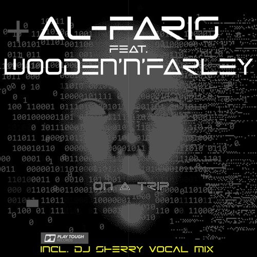 AL-Faris feat. Wooden'N'Farley - On a TripOn A Trip (Edit)