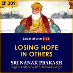 #309 Losing Hope in Others | Sri Nanak Prakash Katha | Bhai Harman Singh