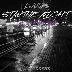 DΞKKΞRZ - Stay The Night (Extended Edit)