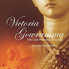 [READ] [KINDLE PDF EBOOK EPUB] Victoria Gowramma: The Lost Princes of Coorg by  C.P. Belliappa 💘