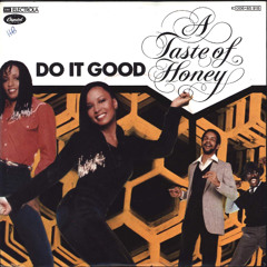 A Taste Of Honey - do it good (mikeandtess edit 4 friends)