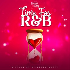 Time For R&B Mixtape By Selector Watty