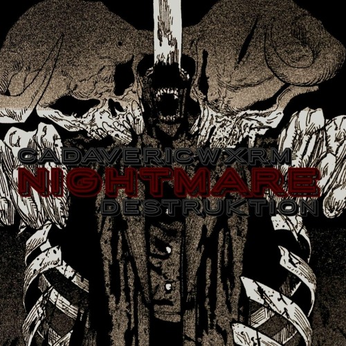 NIGHTMARE (W/ DESTRUKTION)