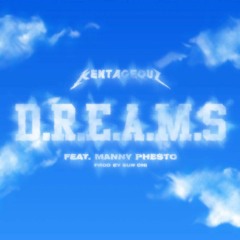 D.R.E.A.M.S Featuring Manny Phesto - Produced By Sun Chi