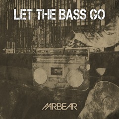 Let The Bass Go [Free Download]