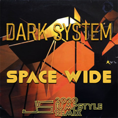 Dark System - Space Wide (JS 2020 Jumpstyle Remix)