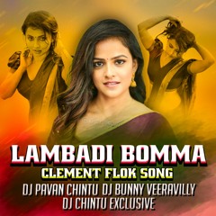 Lambadi Bomma Flok Clement Song Mix By Dj Pavan Chintu Dj Bunny Veeravily.mp3