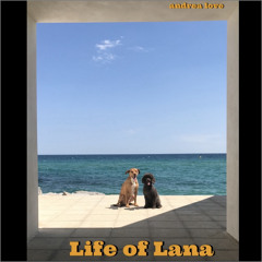 Life of Lana