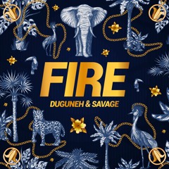 Duguneh x Savage - Fire