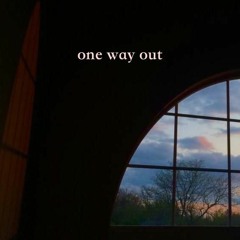 one way out