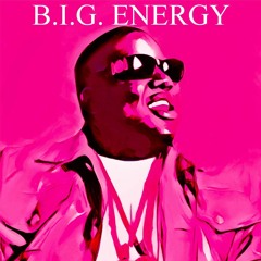 B.I.G. Energy (Latto X The Notorious B.I.G.)