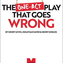 [READ] EBOOK 📧 The One-Act Play That Goes Wrong (Modern Plays) by  Henry Shields,Jon