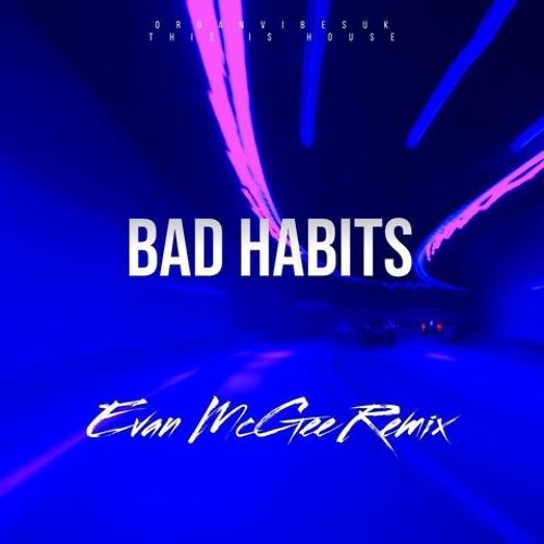 Bad Habits (Evan McGee Remix)