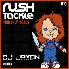 Rush Tackle Monthly Mixes - DJ Jaxon (010)