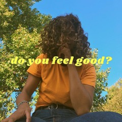Do You Feel Good? (Prod. Obed Padilla)