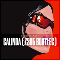 Laurent Wolf - Calinda (Z3U5 Bootleg)