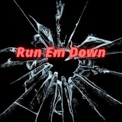 Run Em Down