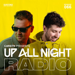 Up All Night Radio #066 [CARSTN & Max Lean Mix]