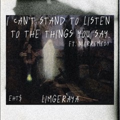 I CAN'T STAND TO LISTEN TO THE THINGS YOU SAY. FT NieRRemedy