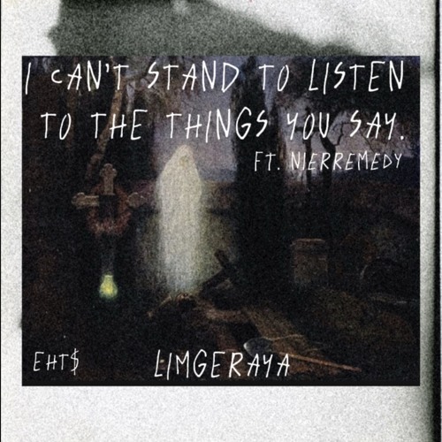 I CAN'T STAND TO LISTEN TO THE THINGS YOU SAY. FT NieRRemedy
