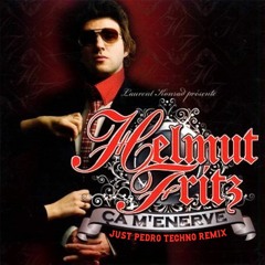 Helmut Fritz - Ça m'enèrve (Just Pedro Techno Remix)