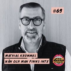 #69 Mathias Krümmel: Nån och man finns inte