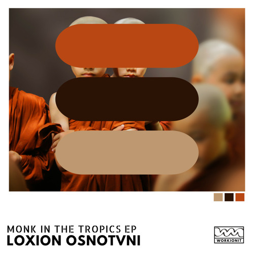 Loxion OsnoTvni - Monk in The Tropics (Rework)