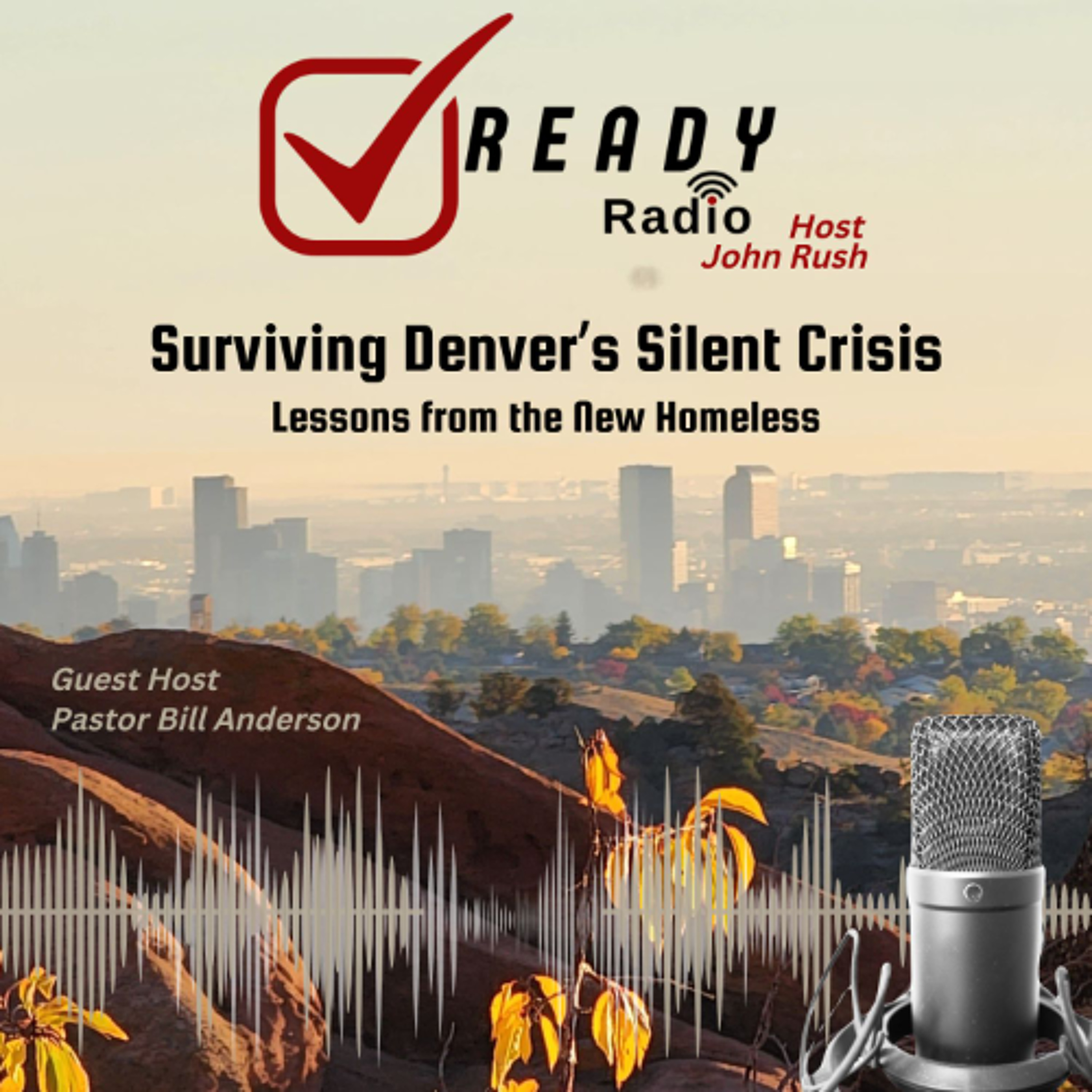 READY RADIO: Surviving Denver’s Silent Crisis - Lessons from the New Homeless.  10-24-25 episode artwork