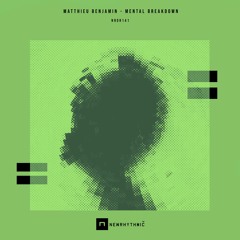 Matthieu Benjamin - Mental Breakdown  [Newrhythmic Recs]