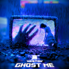 GHOST ME