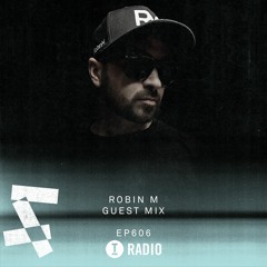 Toolroom Radio EP606 - Robin M Guest Mix