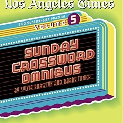 [Get] KINDLE PDF EBOOK EPUB Los Angeles Times Sunday Crossword Omnibus, Volume 5 (The