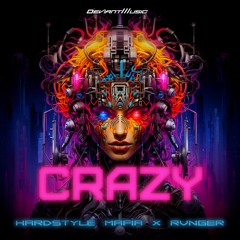 Hardstyle Mafia & RVNGER - CRAZY