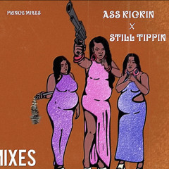 Ass Kickin X Still Tippin - Monaleo