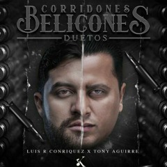 Luis R Conriquez Ft Tony Aguirre - El de morelos
