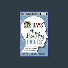 (DOWNLOAD PDF)$$ 📚 12 Days of Healthy Habits: Happily Hack Your Mind and Gut for Endless Energy (O