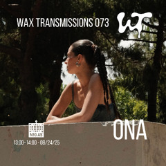 Wax Transmissions 073 on N10.AS Radio - ONA - 08/24/25