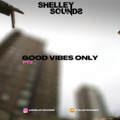 Good Vibes Only PT3