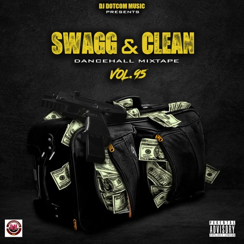 DJ DOTCOM PRESENTS SWAGG & CLEAN DANCEHALL MIXTAPE VOL.95 (MAY - 2022)💸