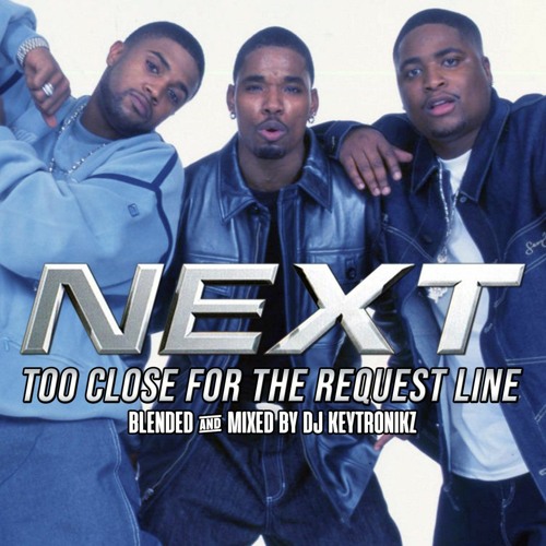 stream-next-too-close-for-the-request-line-by-dj-keytronikz-listen