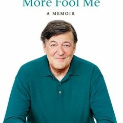 Read/Download More Fool Me BY : Stephen Fry