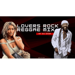 Dj Evok - Lovers Rock Reggae Mix