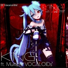 KING ft. Multiple VOCALOIDs! 【10 Voicebanks】Rishie-P