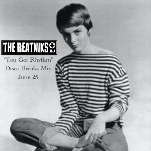"You Got Rhythm" Disco Breaks Mix June 25