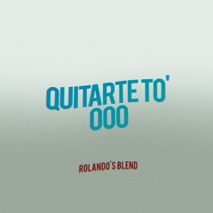 Tego Caleron y Randy x Branko - Quitarte To x OOO (Rolando's Blend)