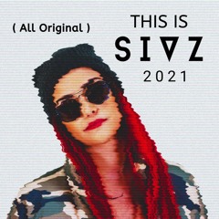 Sivz | This is Sivz 2021 [All Original]
