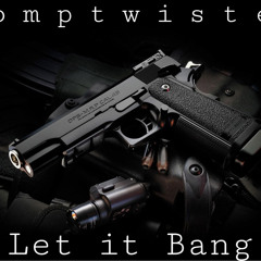 Komptwisted - Let it Bang (prod.Verse2Beats)